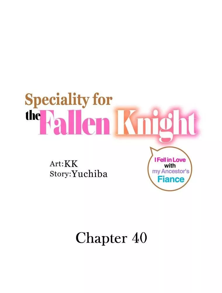 Read Speciality For The Fallen Knight ~I Fell In Love With My Ancestor’s Fiance Chapter 40 Online