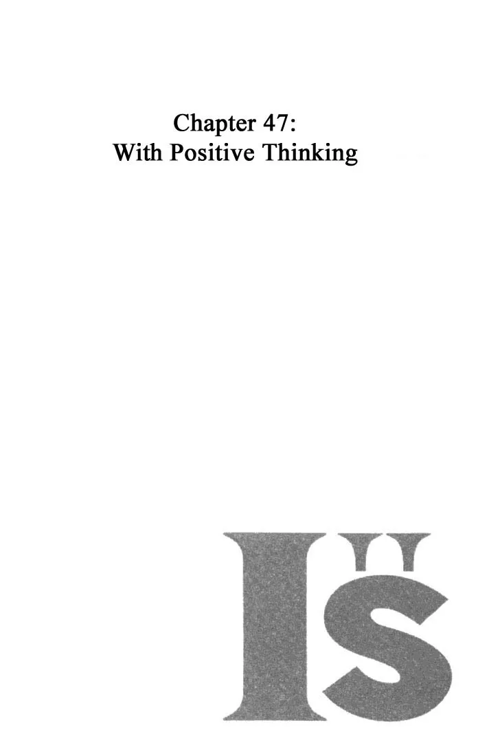 Read I”s Chapter 47 - With positive thinking Online