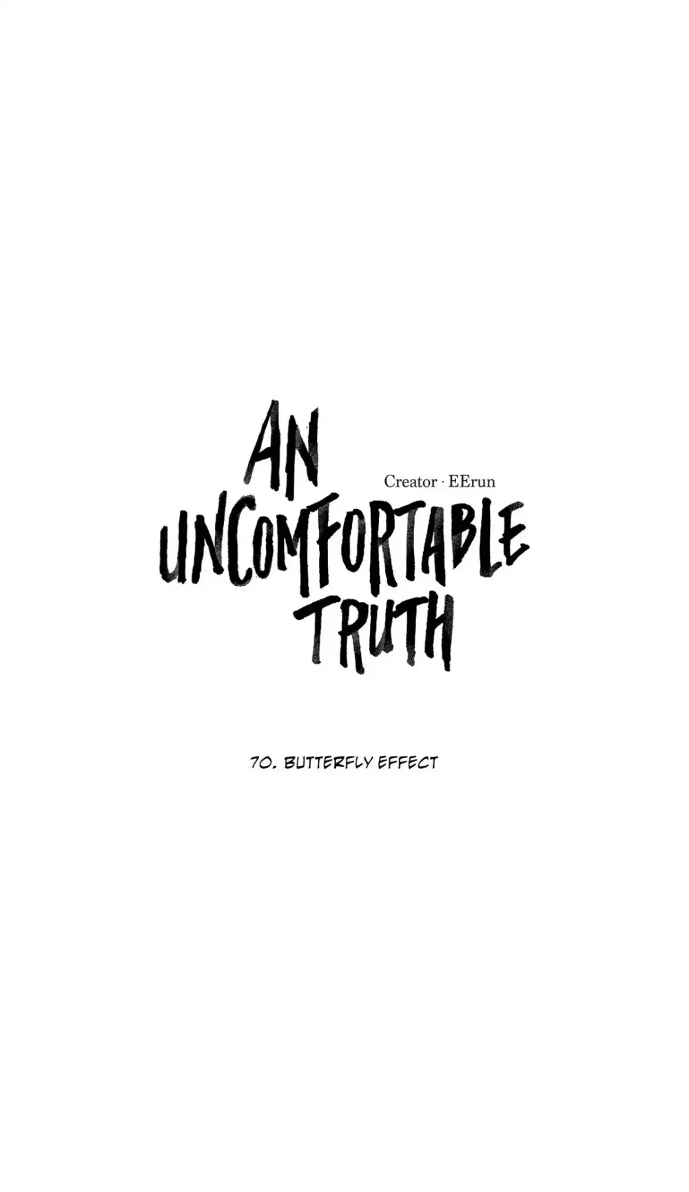 Read An Uncomfortable Truth Chapter 70 - Butterfly Effect Online