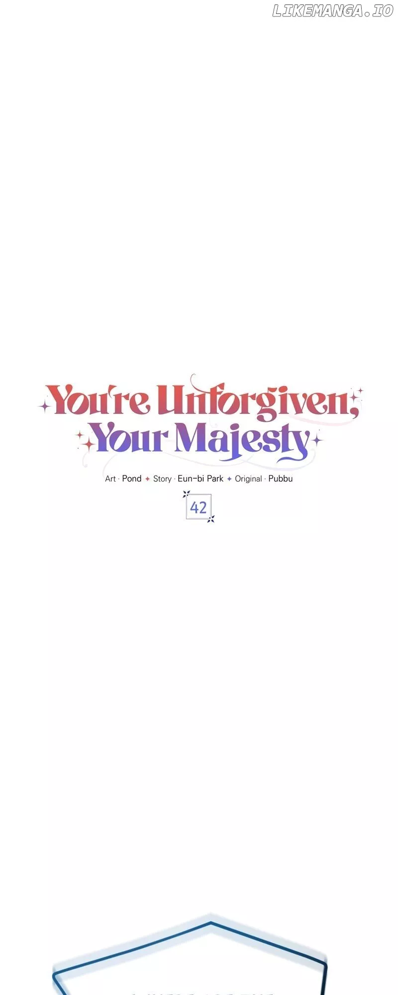 Read You’re Unforgiven, Your Majesty Chapter 42 Online