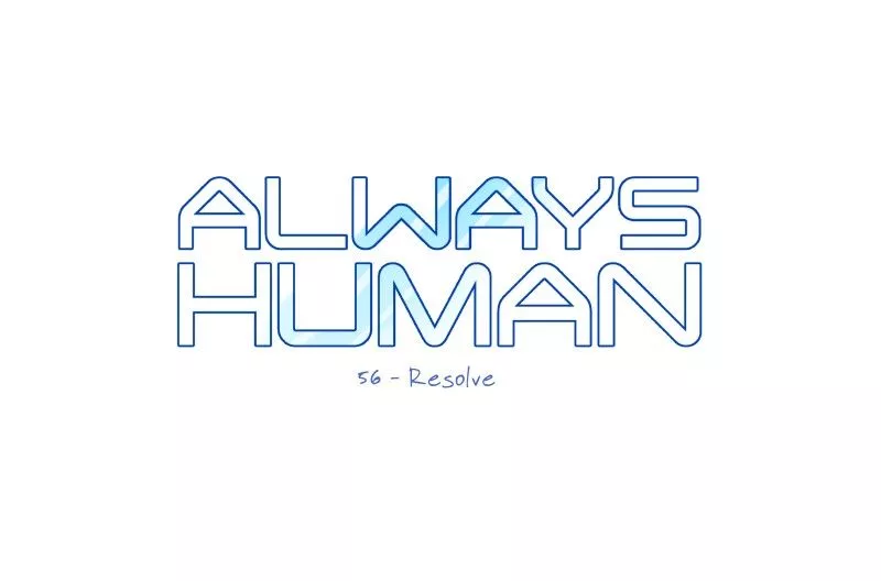 Read Always Human Chapter 60 - Resolve Online