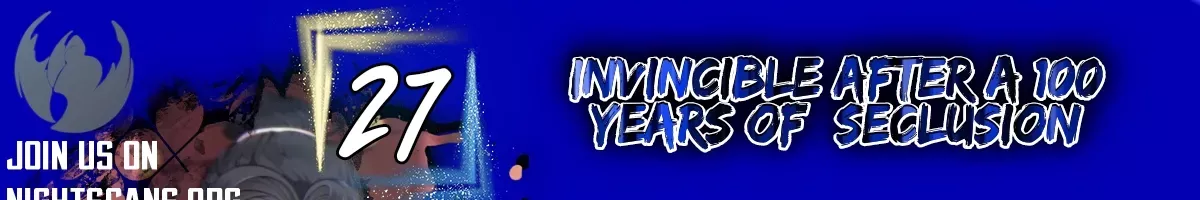 Read Invincible After 100 Years of Seclusion Chapter 27 Online