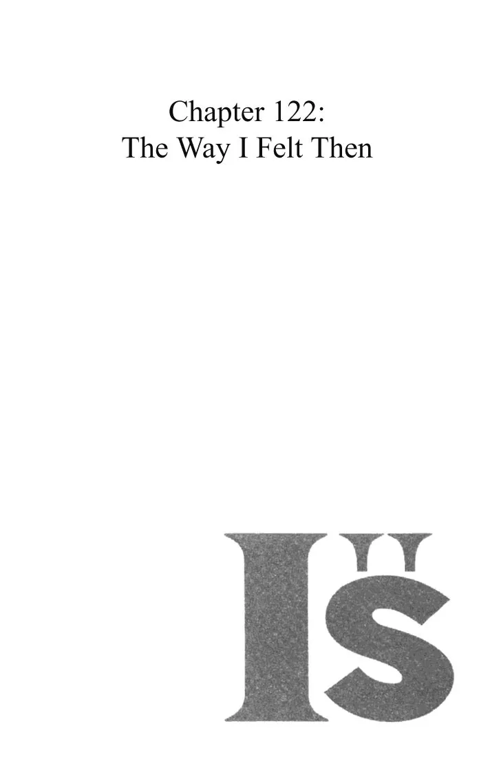 Read I”s Chapter 122 - The Way I Felt Then Online