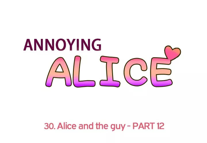 Read Annoying Alice Chapter 30 - Episode 30: Alice and the Guy (Part 12) Online