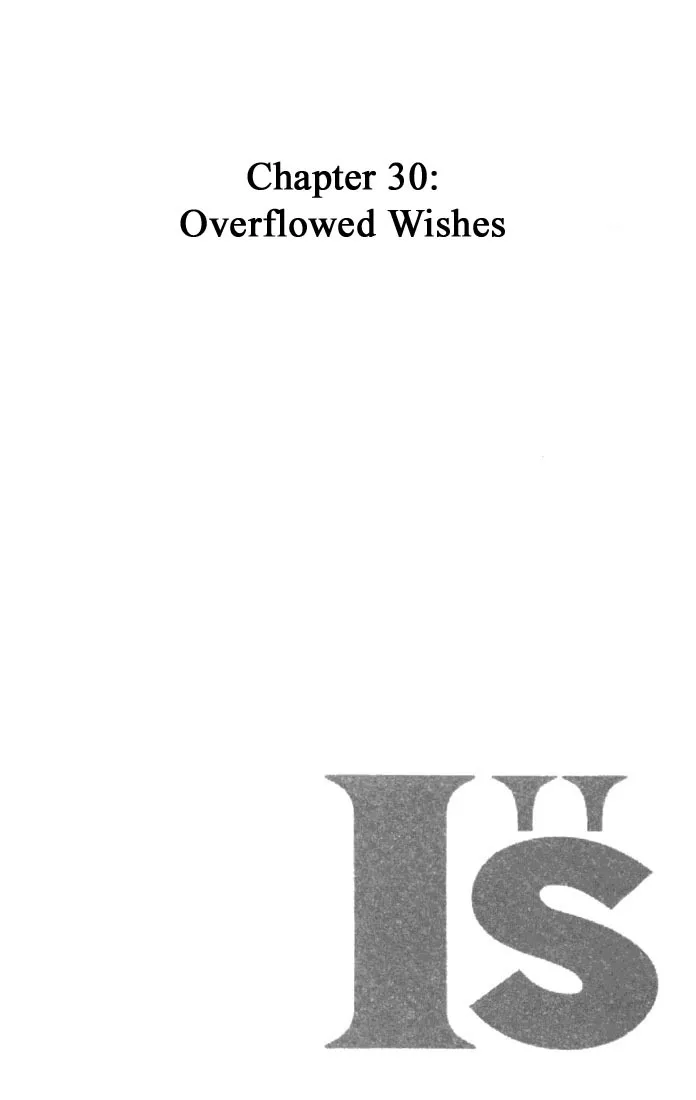Read I”s Chapter 30 - Overflowed Wishes Online