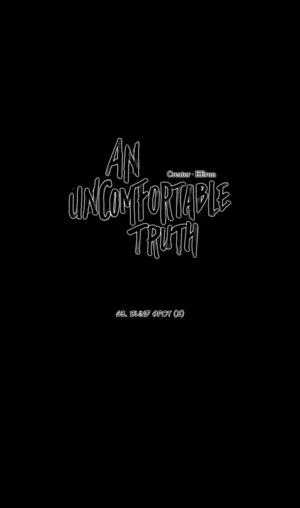 Read An Uncomfortable Truth Chapter 63 - Blind Spot (5) Online