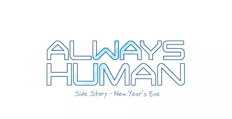 Read Always Human Chapter 51 - Side Story - New Year's Eve Online