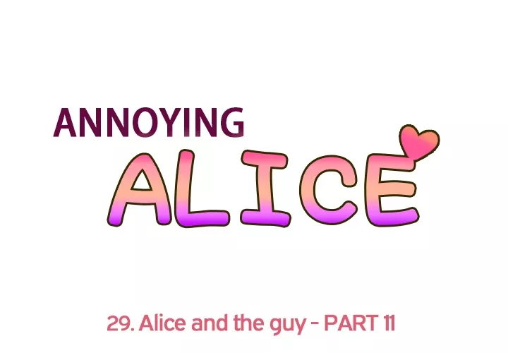 Read Annoying Alice Chapter 29 - Episode 29: Alice and the Guy (Part 11) Online