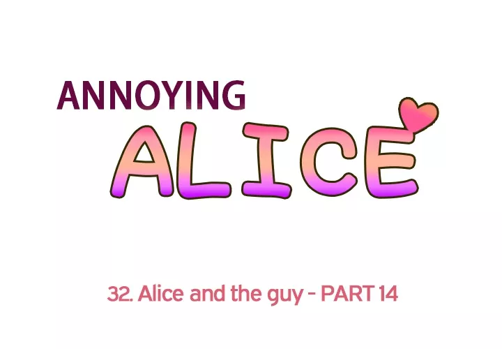 Read Annoying Alice Chapter 32 - Episode 32: Alice and the Guy (Part 14) Online