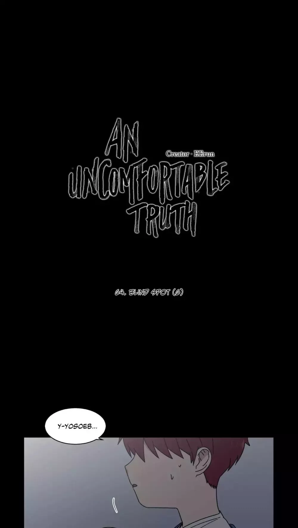 Read An Uncomfortable Truth Chapter 64 - Blind Spot (6) Online