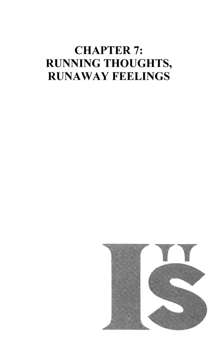 Read I”s Chapter 7 - Running Thoughts, Runaway Feelings Online