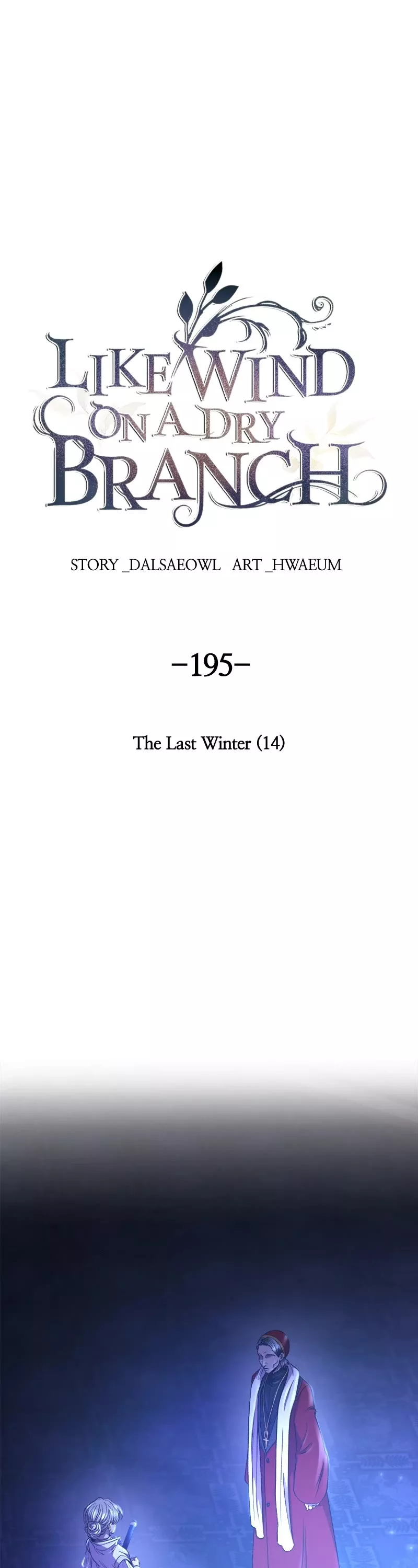 Read Like Wind on a Dry Branch Chapter 197 - Ep. 195 - The Last Winter (14) Online