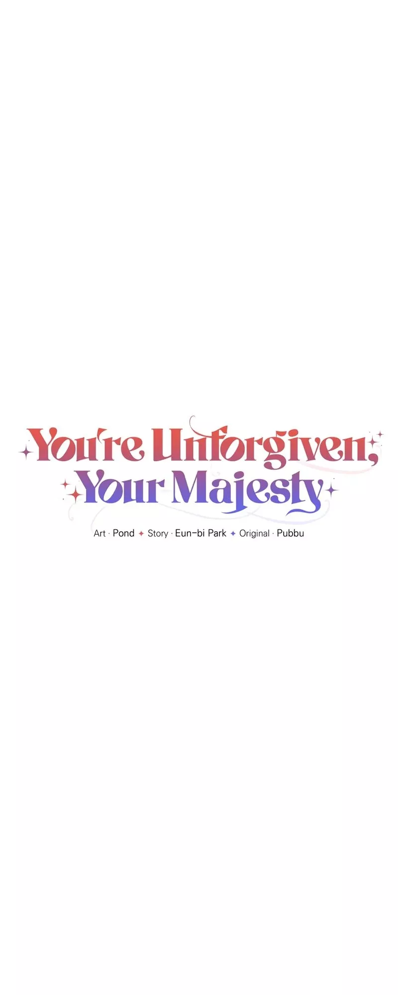 Read You’re Unforgiven, Your Majesty Chapter 67 Online