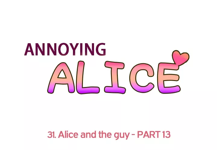 Read Annoying Alice Chapter 31 - Episode 31: Alice and the Guy (Part 13) Online