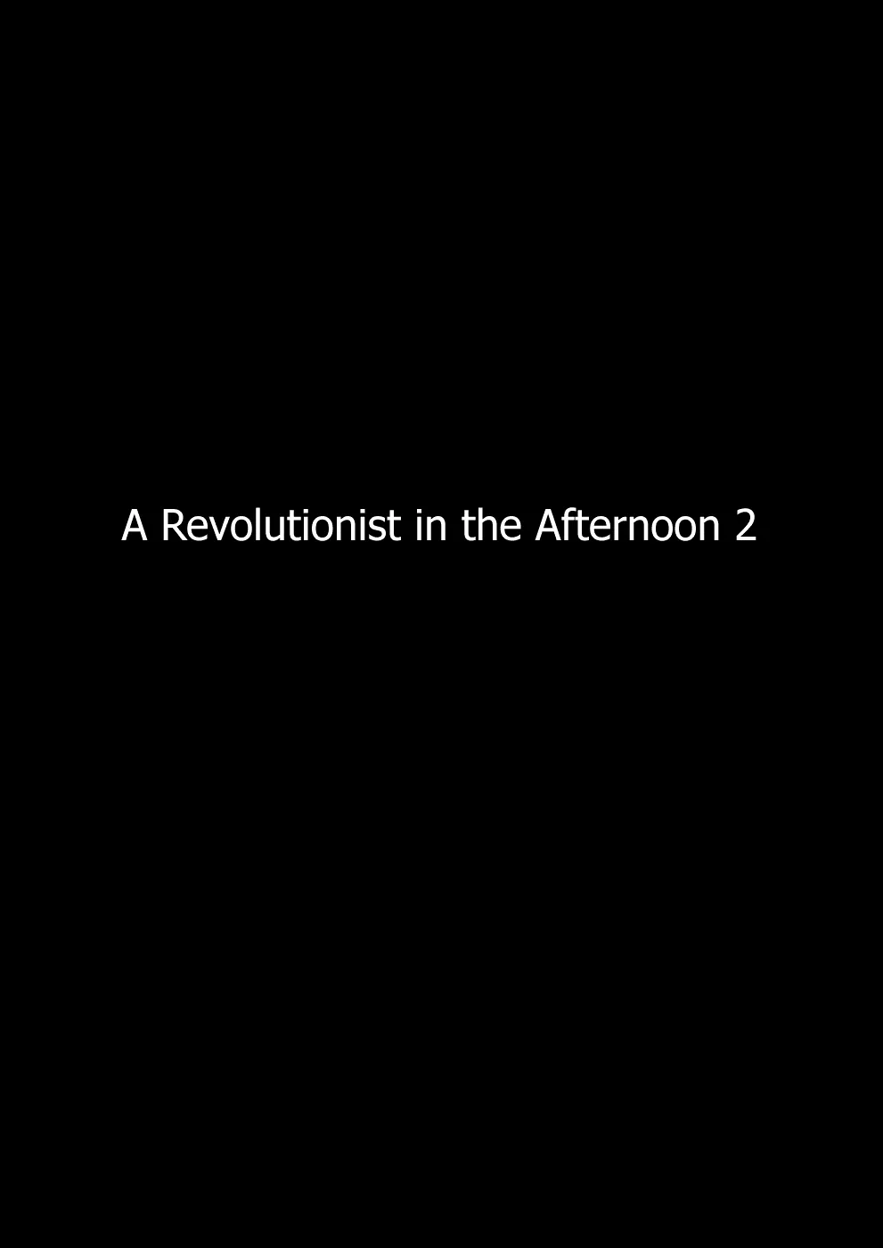 Read A Revolutionist in the Afternoon Chapter 2 - A Revolutionist in the Afternoon 2 Online